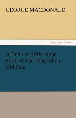 Kniha svárů v podobě deníku staré duše - A Book of Strife in the Form of the Diary of an Old Soul