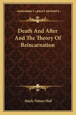Smrt a po ní a teorie reinkarnace - Death And After And The Theory Of Reincarnation