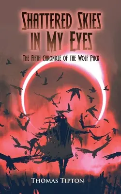 Roztříštěné nebe v mých očích: Pátá kronika Vlčí smečky - Shattered Skies in My Eyes: The Fifth Chronicle of the Wolf Pack