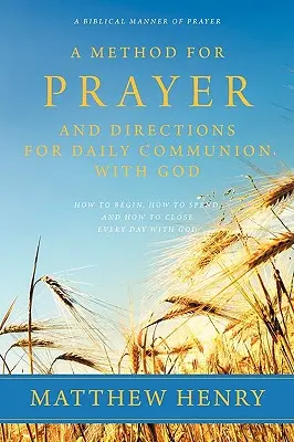 Metoda modlitby a návod ke každodennímu společenství s Bohem - A Method for Prayer and Directions for Daily Communion with God