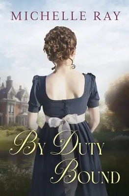 Povinností vázán: Pýcha a předsudek: Variace na Pýchu a předsudek Jane Austenové - By Duty Bound: A Variation of Jane Austen's Pride and Prejudice