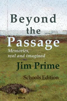 Za hranicí průchodu: Vzpomínky, skutečné i imaginární - Beyond the Passage: Memories, real and imagined