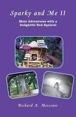 Sparky a já II: Další dobrodružství s rozkošnou červenou veverkou - Sparky and Me II: More Adventures with a Delightful Red Squirrel