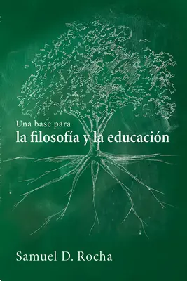 Una base para la filosofa y la educacin / Základ pro filosofii a výchovu - Una base para la filosofa y la educacin / A Primer for Philosophy and Education