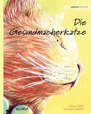 Die Gesundmacherkatze: německé vydání knihy The Healer Cat - Die Gesundmacherkatze: German Edition of The Healer Cat