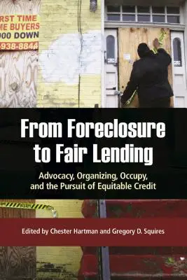 From Foreclosure to Fair Lending (Od zabavení nemovitostí ke spravedlivému půjčování): Vymezení přístupu k úvěrům: Advokacie, organizování, hnutí Occupy a snaha o spravedlivý přístup k úvěrům. - From Foreclosure to Fair Lending: Advocacy, Organizing, Occupy, and the Pursuit of Equitable Credit