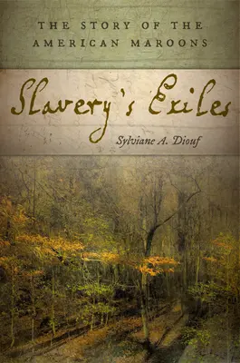 Vyhnanci z otroctví: Příběh amerických maroonů - Slavery's Exiles: The Story of the American Maroons