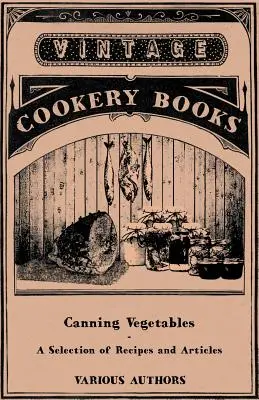Konzervování zeleniny - výběr receptů a článků - Canning Vegetables - A Selection of Recipes and Articles