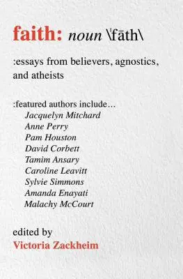 Faith: Eseje od věřících, agnostiků a ateistů - Faith: Essays from Believers, Agnostics, and Atheists