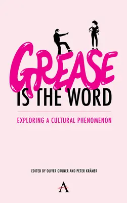 'Grease Is the Word': Zkoumání kulturního fenoménu - 'Grease Is the Word': Exploring a Cultural Phenomenon