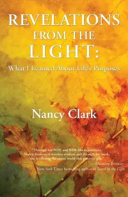 Zjevení ze světla: Co jsem se dozvěděla o cílech života. - Revelations from the Light: What I Learned About Life's Purposes