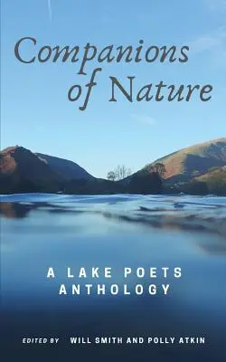 Společníci přírody: Antologie básníků od jezera - Companions of Nature: A Lake Poets Anthology
