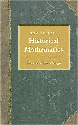 Jak číst historickou matematiku - How to Read Historical Mathematics