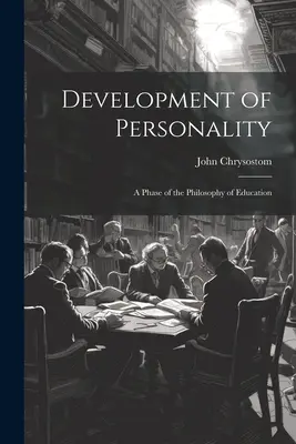 Vývoj osobnosti: Rozvoj osobnosti: Fáze filozofie výchovy - Development of Personality: A Phase of the Philosophy of Education