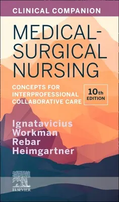 Clinical Companion for Medical-Surgical Nursing: Koncepty pro interprofesionální spolupráci v ošetřovatelství a péči o pacienty - Clinical Companion for Medical-Surgical Nursing: Concepts for Interprofessional Collaborative Care