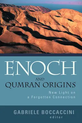 Henoch a kumránský původ: Nové světlo na zapomenutou souvislost - Enoch and Qumran Origins: New Light on a Forgotten Connection