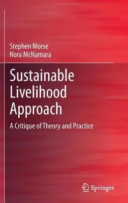 Přístup k udržitelnému živobytí: Kritika teorie a praxe - Sustainable Livelihood Approach: A Critique of Theory and Practice