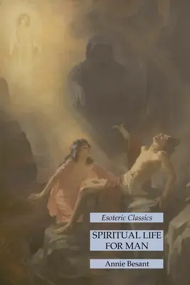 Duchovní život pro člověka: Esoterická klasika - Spiritual Life for Man: Esoteric Classics