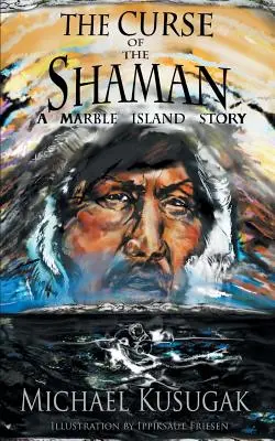 Prokletí šamana: Příběh z Mramorového ostrova - The Curse of the Shaman: A Marble Island Story