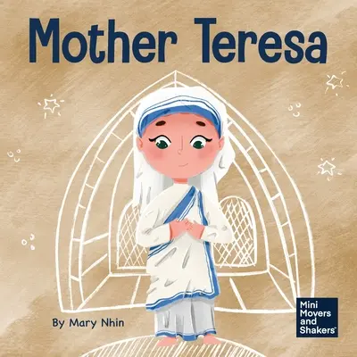 Matka Tereza: Dětská kniha o lásce k druhým prostřednictvím služby - Mother Teresa: A Kid's Book About Loving Others Through Service