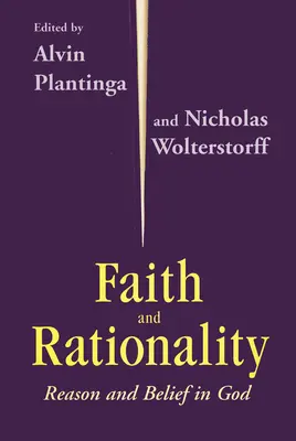 Víra a racionalita: Rozum a víra v Boha - Faith and Rationality: Reason and Belief in God