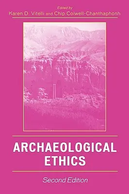 Archeologická etika, druhé vydání - Archaeological Ethics, Second Edition