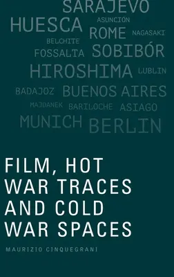 Film, stopy horké války a prostory studené války - Film, Hot War Traces and Cold War Spaces