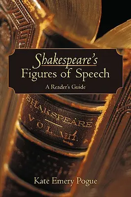 Shakespearovy řečnické figury: Čtenářský průvodce - Shakespeare's Figures of Speech: A Reader's Guide