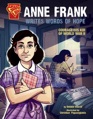 Anne Franková píše slova naděje: Odvážné dítě druhé světové války - Anne Frank Writes Words of Hope: Courageous Kid of World War II