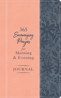 365 povzbudivých modliteb pro ranní a večerní deník - 365 Encouraging Prayers for Morning and Evening Journal