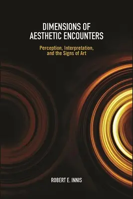 Rozměry estetických setkání: Vnímání, interpretace a znaky umění - Dimensions of Aesthetic Encounters: Perception, Interpretation, and the Signs of Art