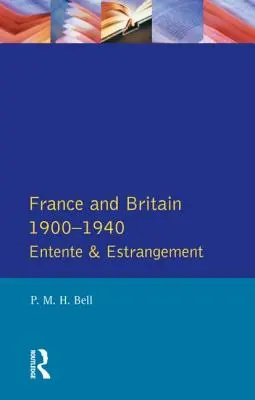 Francie a Velká Británie 1900-1940: Entente a odcizení - France and Britain 1900-1940: Entente and Estrangement