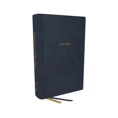 Nkjv, Foundation Study Bible, Large Print, Leathersoft, Blue, Red Letter, Comfort Print: Bible svatá, Nová verze krále Jakuba - Nkjv, Foundation Study Bible, Large Print, Leathersoft, Blue, Red Letter, Comfort Print: Holy Bible, New King James Version