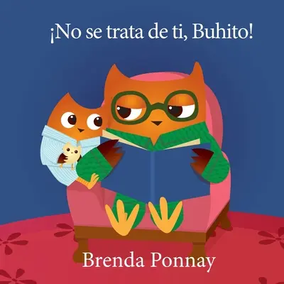 No se trata de ti, Buhito!