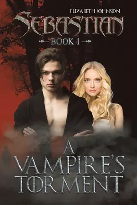 Sebastian Kniha 1: Upíří muka - Sebastian Book 1: A Vampire's Torment
