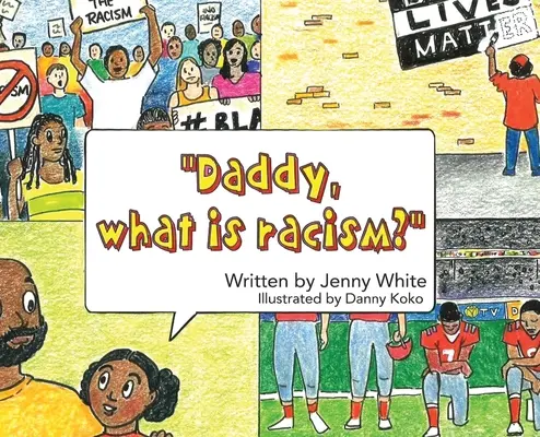 Tati, co je to rasismus? - Daddy, What is Racism?