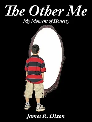 To druhé já: (Moje chvíle upřímnosti) - The Other Me: (My Moment of Honesty)