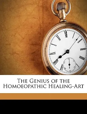 Génius homeopatického léčebného umění - The Genius of the Homoeopathic Healing-Art