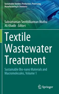 Čištění textilních odpadních vod: Udržitelné bio-nanomateriály a makromolekuly, svazek 1 - Textile Wastewater Treatment: Sustainable Bio-Nano Materials and Macromolecules, Volume 1