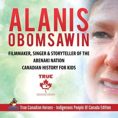 Alanis Obomsawin - filmař, zpěvák a vypravěč z národa Abenaki Kanadská historie pro děti Praví kanadští hrdinové - Domorodí obyvatelé Kanady - Alanis Obomsawin - Filmmaker, Singer & Storyteller of the Abenaki Nation Canadian History for Kids True Canadian Heroes - Indigenous People Of Canada