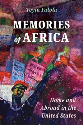Vzpomínky na Afriku: doma a v zahraničí ve Spojených státech - Memories of Africa: Home and Abroad in the United States