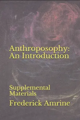 Antroposofie: Úvod: Doplňkové materiály - Anthroposophy: An Introduction: Supplemental Materials