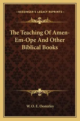 Učení Amen-em-Opa a další biblické knihy - The Teaching Of Amen-Em-Ope And Other Biblical Books