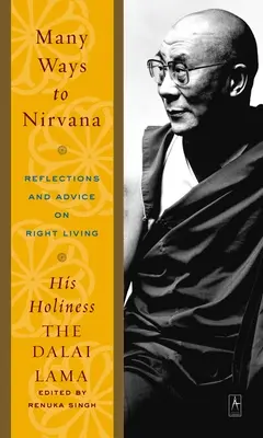 Mnoho cest k nirváně: Úvahy a rady o správném životě - Many Ways to Nirvana: Reflections and Advice on Right Living