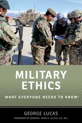 Vojenská etika: Co by měl každý vědět(r) - Military Ethics: What Everyone Needs to Know(r)