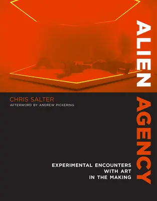 Cizí agentura: Experimentální setkání s uměním v procesu tvorby - Alien Agency: Experimental Encounters with Art in the Making