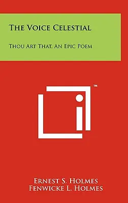Nebeský hlas: Ty jsi to, epická báseň - The Voice Celestial: Thou Art That, An Epic Poem