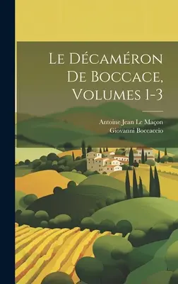 Boccaciův Dekameron, svazky 1-3 - Le Dcamron De Boccace, Volumes 1-3