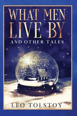Čím žijí muži a jiné povídky - What Men Live By and Other Tales