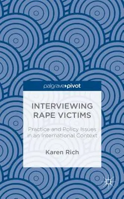 Výslech obětí znásilnění: Praktické a politické otázky v mezinárodním kontextu. - Interviewing Rape Victims: Practice and Policy Issues in an International Context